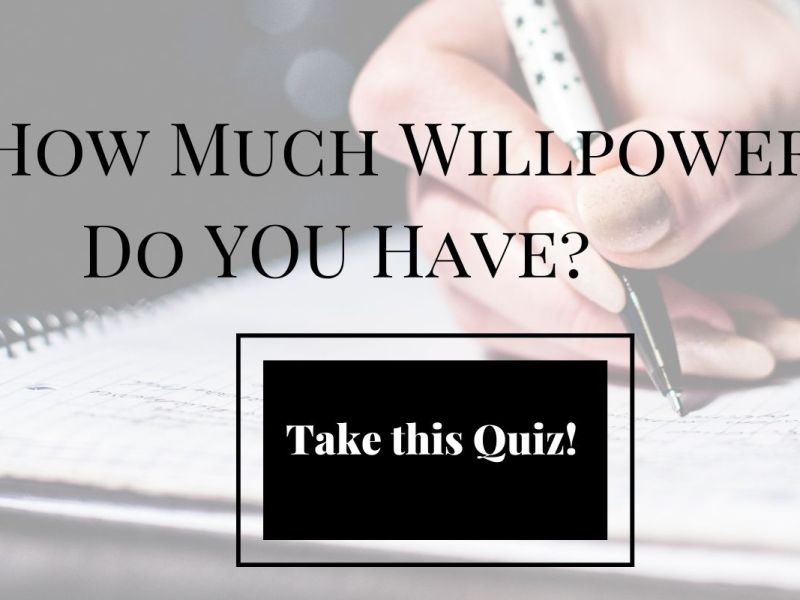 How Much Willpower Do you Have?| Take this Quiz!