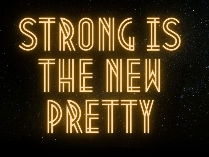 Strong is the New Pretty